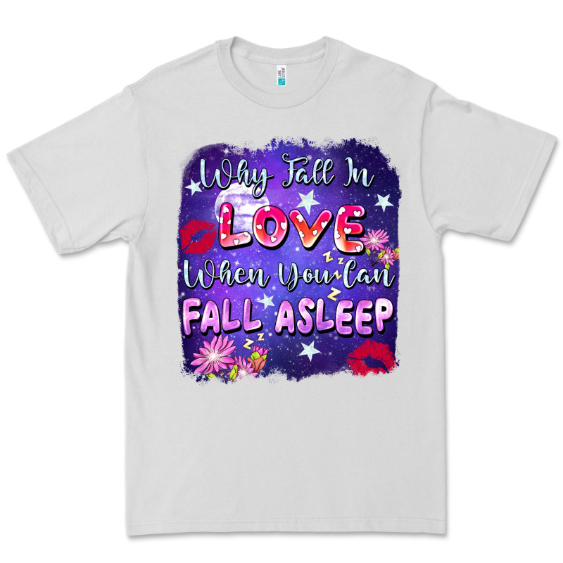 Why Fall İn Love When You Can Fall Asleep Premium Tee by FaDigitalArtStudio | Teevron
