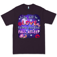 Plum Why Fall İn Love When You Can Fall Asleep Premium Tee - FaDigitalArtStudio