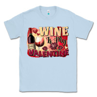 Dusty Blue Wine is my Valentine's Day Classic Tee - FaDigitalArtStudio