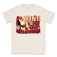 Natural Wine is my Valentine's Day Classic Tee - FaDigitalArtStudio
