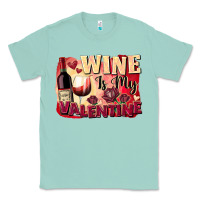 Seafoam Wine is my Valentine's Day Classic Tee - FaDigitalArtStudio