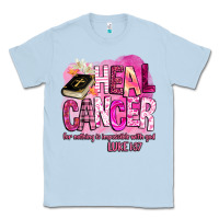 Dusty Blue heal cancer for nothing is impossible with god Classic Tee - BarkalooDesign