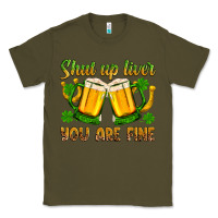 Army Green St. Patrick’s Day shut up liver you are fine Classic Tee - OliviaCreatesArt