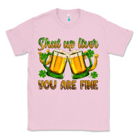 Bubblegum Pink St. Patrick’s Day shut up liver you are fine Classic Tee - OliviaCreatesArt