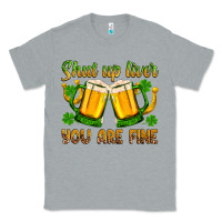 Heather Grey St. Patrick’s Day shut up liver you are fine Classic Tee - OliviaCreatesArt
