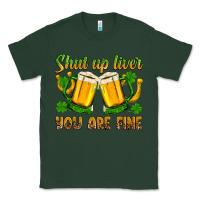 Sports Green St. Patrick’s Day shut up liver you are fine Classic Tee - OliviaCreatesArt