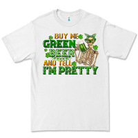White buy me green beer and tell me i'm pretty Premium Tee - FaDigitalArtStudio