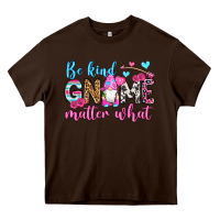 Chocolate Brown be kind gnome matter what Heavy Core Tee - OliviaCreatesArt