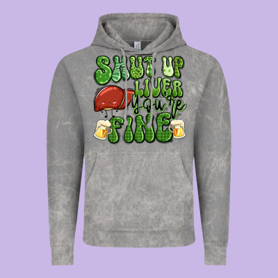 Shut Up Liver You're Fine St Patricks Day Vintage Hoodie Designed By Artiststas