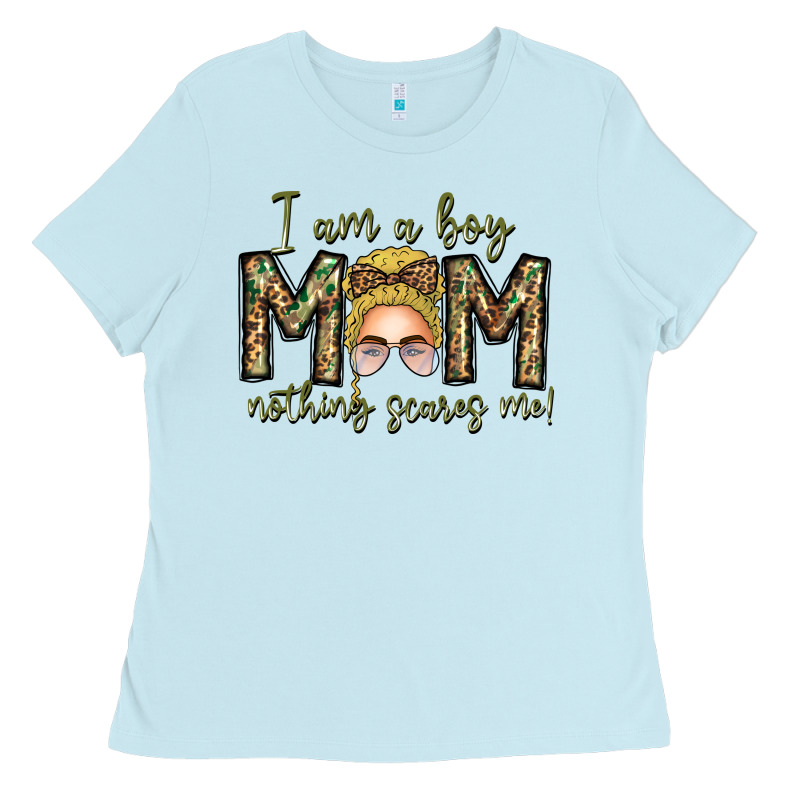 Iam Boy Mom Nothing Scares Me Ladies Tee by CowhideDigitalArt | Teevron