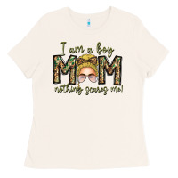 Bone Iam Boy Mom Nothing Scares Me Ladies Tee - CowhideDigitalArt