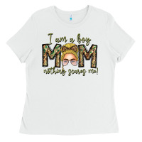 White Iam Boy Mom Nothing Scares Me Ladies Tee - CowhideDigitalArt