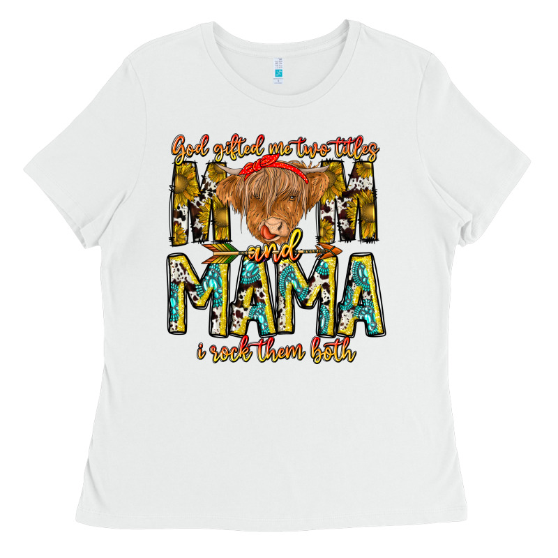 God Gifted Me Two Titles And Mama I Rock Them Both Ladies Tee by CowhideDigitalArt | Teevron