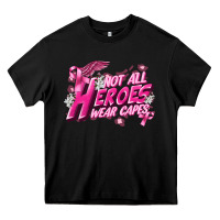 Black Not all heroes wear capes Cancer Awareness Heavy Core Tee - FaDigitalArtStudio
