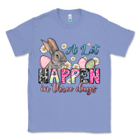 Colony Blue Easter Day A lot can happen in three days Classic Tee - OliviaCreatesArt