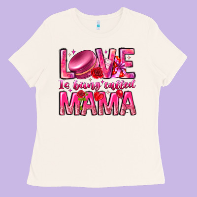 Love Is Being Called Mama Ladies Tee Designed By Cowhidedigitalart