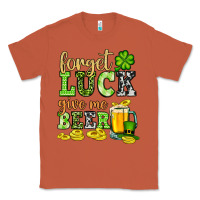 Copper St. Patrick's Forget luck give me beer Classic Tee - OliviaCreatesArt