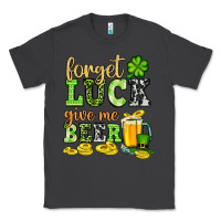 Smoke St. Patrick's Forget luck give me beer Classic Tee - OliviaCreatesArt