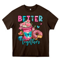 Chocolate Brown better together donut and coffee valentines day Heavy Core Tee - OliviaCreatesArt