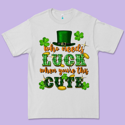 Who Needs Luck When You're This Cute Premium Tee Designed By Fadigitalartstudio