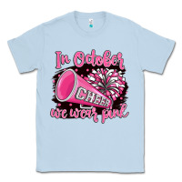 Dusty Blue in october we wear pink cheer Classic Tee - BarkalooDesign