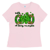Bubblegum Pink With god all things are possible St. Patrick's Day Ladies Tee - LillyAllenDesigns