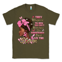 Army Green they whispered to hear you cant withstand the stor Classic Tee - BarkalooDesign
