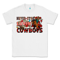 White Never stop lovin cowboys Classic Tee - FaDigitalArtStudio