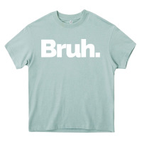 Arona That Says Bruh Heavy Core Tee - maiPhamDesign