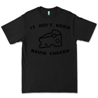 Black it ain't easy being cheesy Premium Tee - DesignPulse