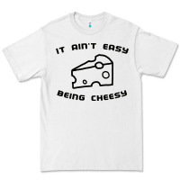 White it ain't easy being cheesy Premium Tee - DesignPulse