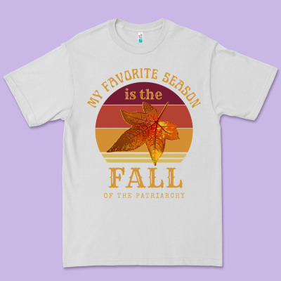 Feminist My Favorite Season Is Fall Patriarchy Retro Vintage Long Slee Premium Tee Designed By Designpulse