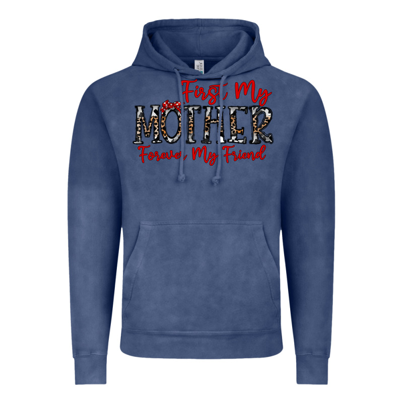First My Mother Forever My Friend Vintage Hoodie by CowhideDigitalArt | Teevron