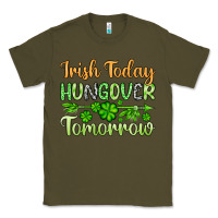 Army Green St. Patrick's Irish today hungover tomorrow Classic Tee - OliviaCreatesArt