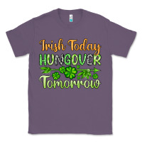 Lavender St. Patrick's Irish today hungover tomorrow Classic Tee - OliviaCreatesArt