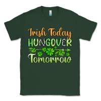 Sports Green St. Patrick's Irish today hungover tomorrow Classic Tee - OliviaCreatesArt