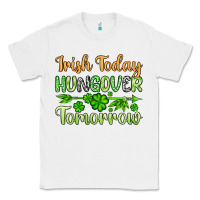 White St. Patrick's Irish today hungover tomorrow Classic Tee - OliviaCreatesArt