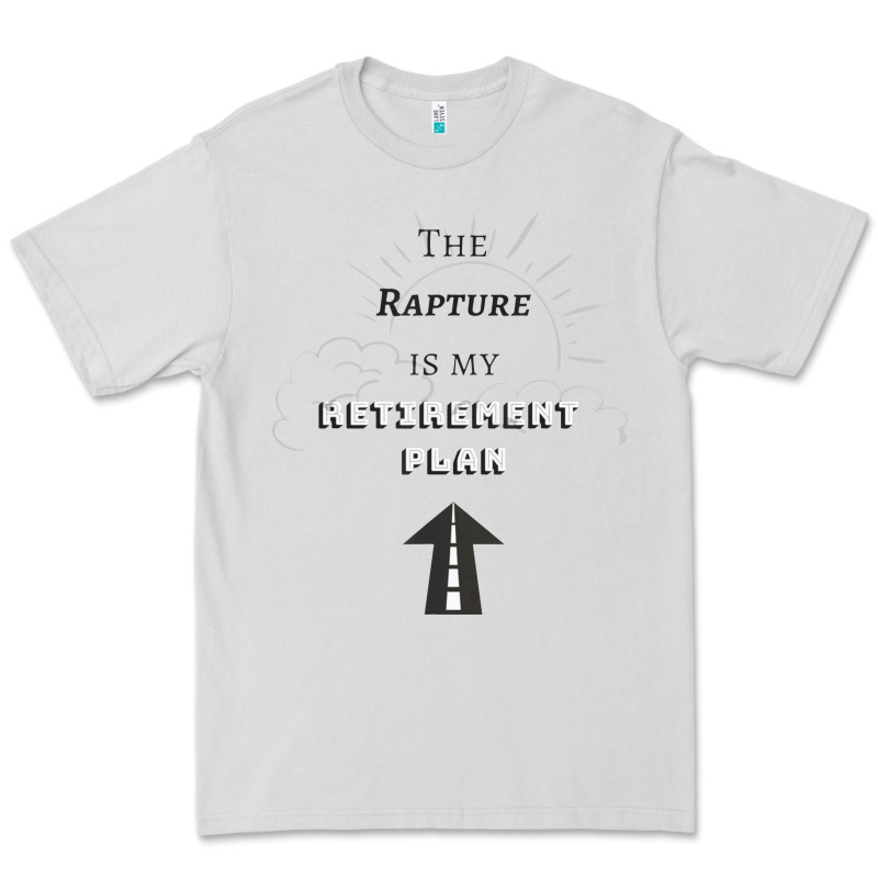 The Rapture Is My Retirement Plan Bible Heaven Jesus Premium Tee by PixelWave | Teevron