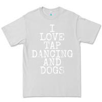 Dove Grey i love tap dancing & dogs funny dog gift t shirt men women Premium Tee - PixelWave