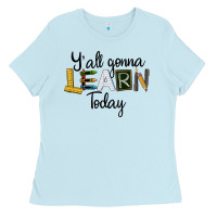 Baby Blue Y'all Gonna Learn Today Ladies Tee - LillyAllenDesigns