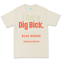 Bone I Got a Dig Bick Funny Sarcastic Humor Premium Tee - Craftify
