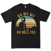 Oh My My Oh Hell Yes Petty Funny Music Fans Gifts Premium Tee | Teevron