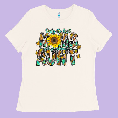 Only The Best Moms Get Promoted To Aunt Ladies Tee Designed By Cowhidedigitalart