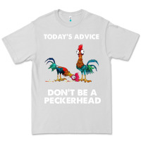 Dove Grey hei hei today's advice don't be a peckerhead Premium Tee - ArtChic