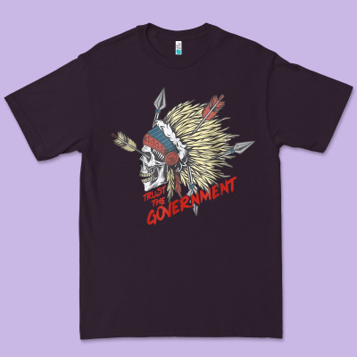Trust The Government Skull Native American Chief Native T Shirt Premium Tee Designed By Studioelite