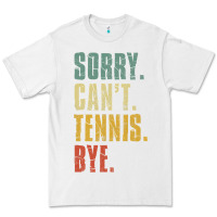 Sorry Can't Tennis Bye Funny Vintage Retro Tennis Player T Shirt Premium Tee | Teevron