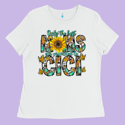 Only The Best Moms Get Promoted To Cici Ladies Tee Designed By Cowhidedigitalart