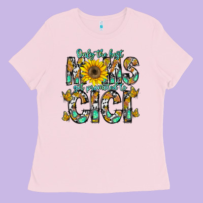 Only The Best Moms Get Promoted To Cici Ladies Tee Designed By Cowhidedigitalart