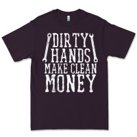 Dirty Hands Make Clean Money T Shirt Wrench Mechanic Gift Premium Tee | Teevron