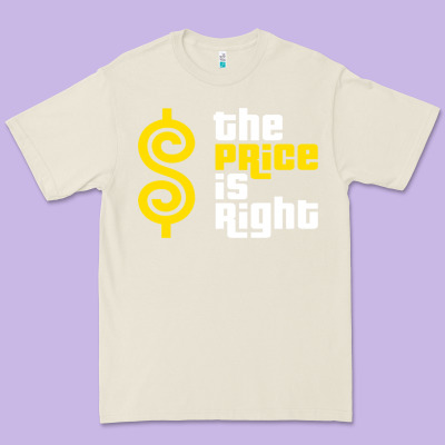 Price Is Right Premium Tee Designed By Pixelflow